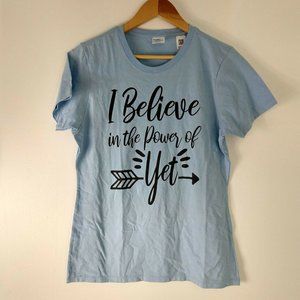 I Believe In The Power Of Yet Light Blue T-shirt women's Medium